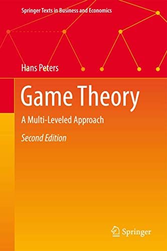 Game Theory: A Multi-Leveled Approach (Springer Texts in Business